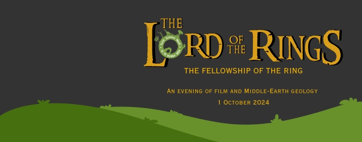 Lord of the Rings: The Fellowship of the Ring - an evening of film and Middle Earth Geology 1 October 2024